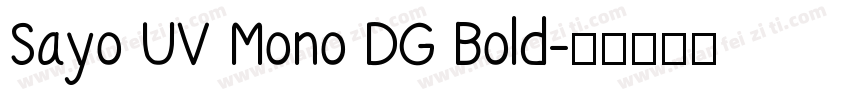 Sayo UV Mono DG Bold字体转换